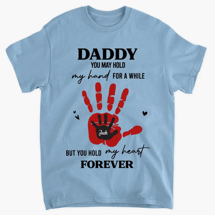Personalized T-shirt - Father's Day, Birthday Gift For Dad, Grandpa, Family Members - You Hold My Heart Forever ARND0014