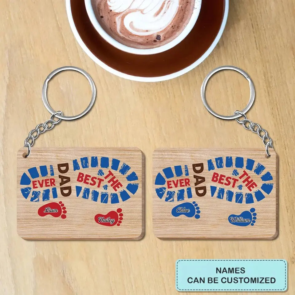 Personalized Wooden Keychain - Father's Day, Birthday Gift For Dad, Grandpa - The Best Dad Ever ARND036