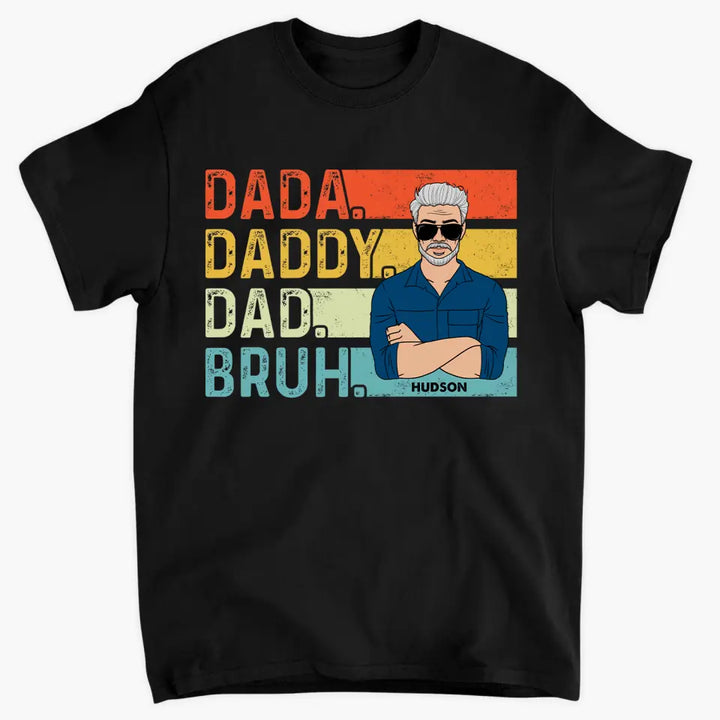 Personalized T-shirt - Father's Day, Birthday Gift For Dad, Grandpa - Daddy Bruh ARND036