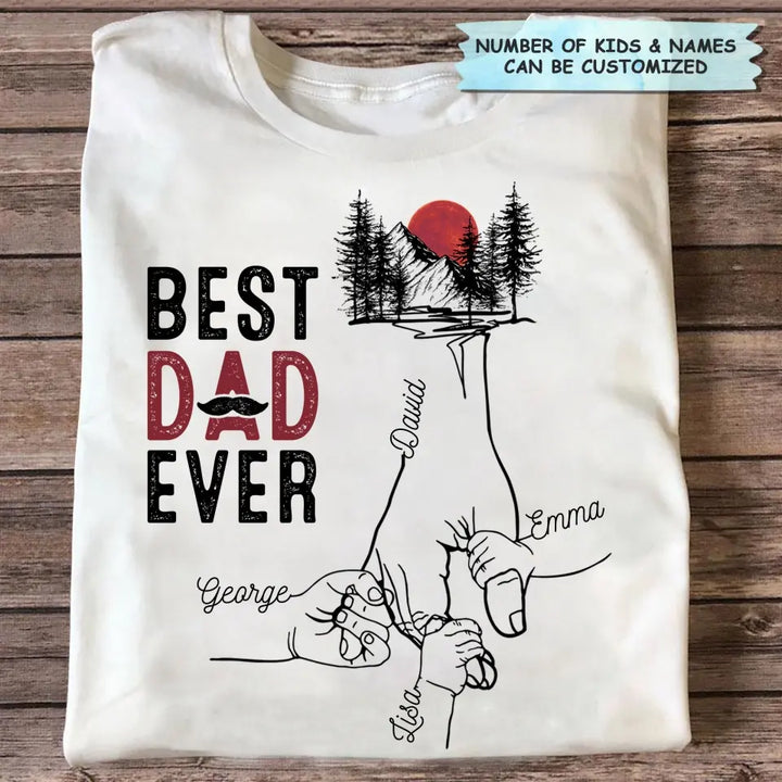 Personalized T-shirt - Father's Day, Birthday Gift For Dad, Grandpa - Best Dad Ever V3 ARND018