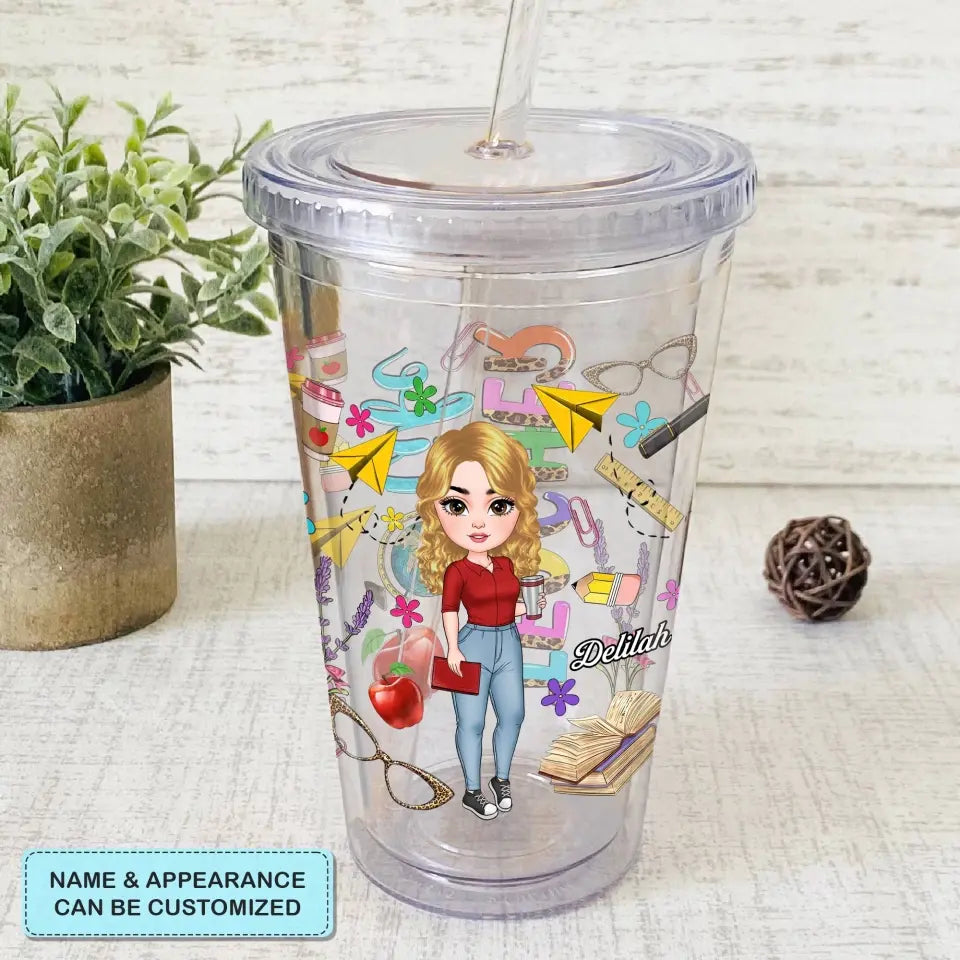Personalized Acrylic Tumbler - Teacher's Day, Birthday Gift For Teacher - Teacher Life ARND005