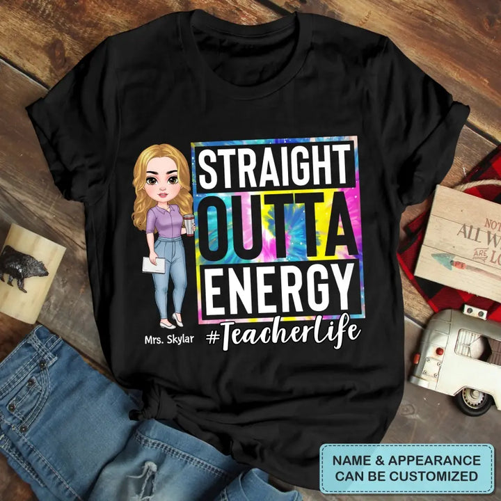 Personalized T-shirt - Teacher's Day, Birthday Gift For Teacher - Straight Outta Energy ARND005