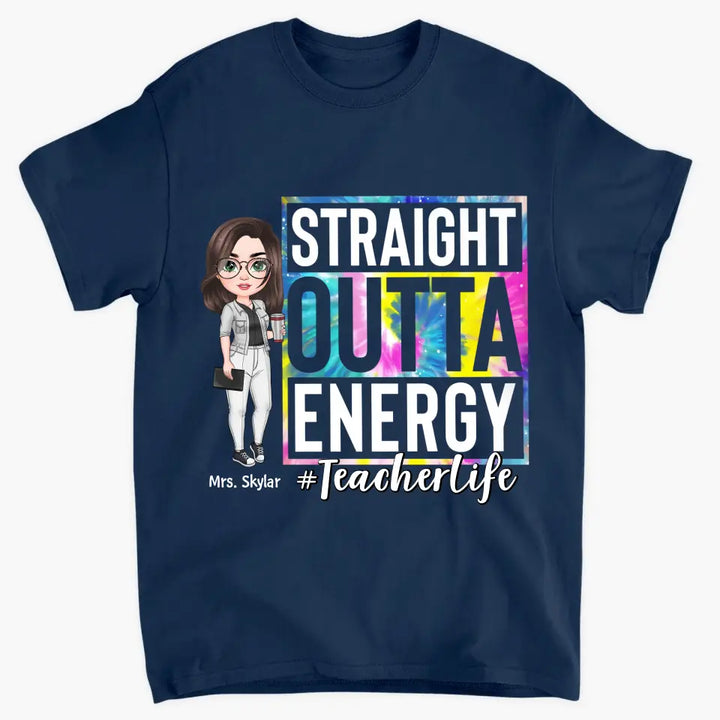 Personalized T-shirt - Teacher's Day, Birthday Gift For Teacher - Straight Outta Energy ARND005