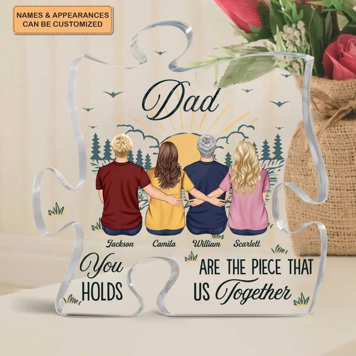 Personalized Puzzle Acrylic Plaque - Father's Day, Birthday Gift For Grandpa, Dad - You Are The Piece That Holds Us Together ARND0014