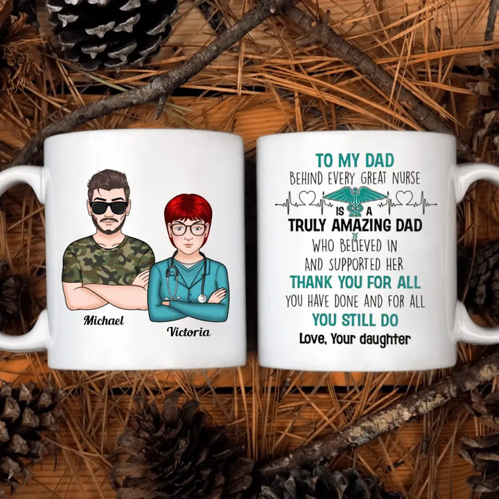 Personalized White Mug - Father's Day Gift For Dad, Grandpa - Behind Every Great Nurse Is A Truly Amazing Dad ARND0014
