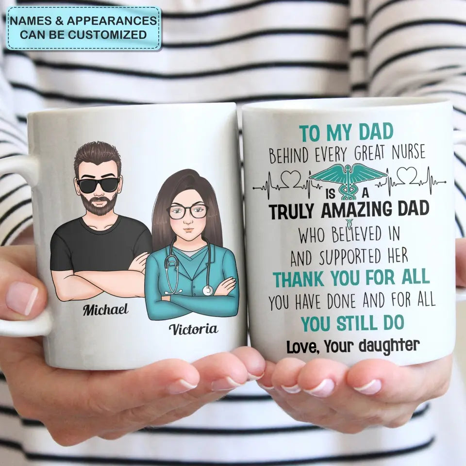 Personalized White Mug - Father's Day Gift For Dad, Grandpa - Behind Every Great Nurse Is A Truly Amazing Dad ARND0014