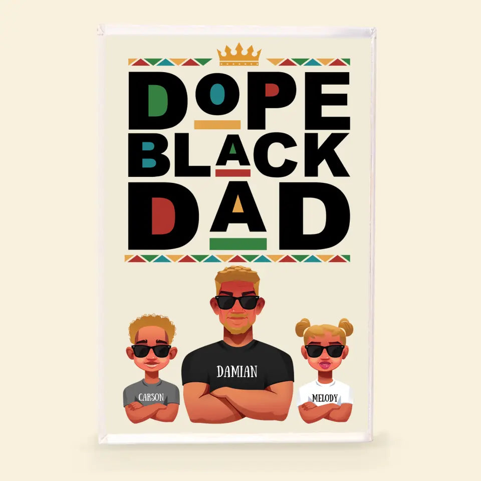 Personalized Rectangle Acrylic Plaque - Juneteenth, Father's Day, Birthday Gift For Dad, Grandpa - Dope Black Dad ARND018