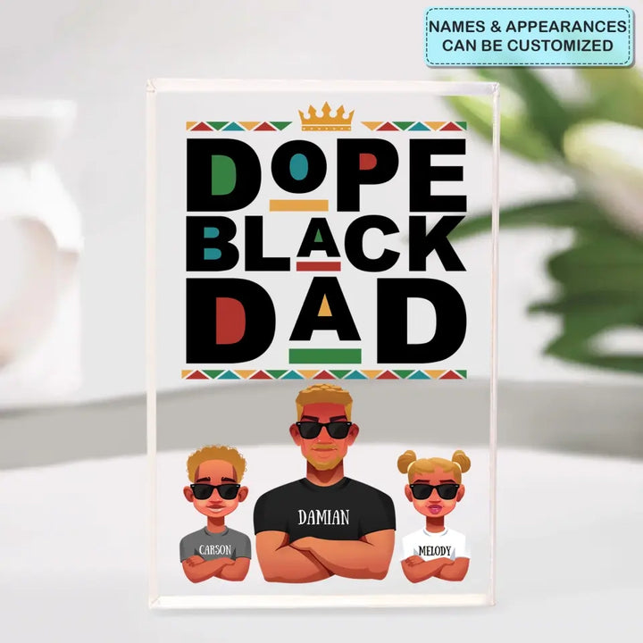 Personalized Rectangle Acrylic Plaque - Juneteenth, Father's Day, Birthday Gift For Dad, Grandpa - Dope Black Dad ARND018