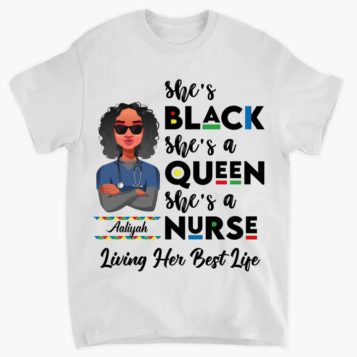 Personalized T-shirt - Juneteenth, Birthday, Nurse's Day Gift For Nurse - She's A Queen She's A Nurse ARND005