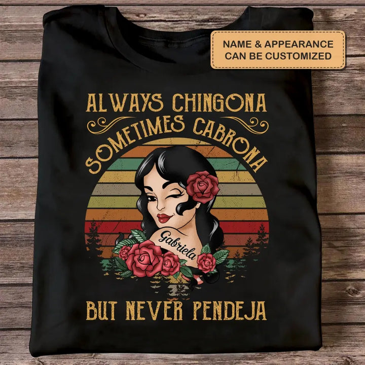 Personalized T-shirt - Birthday Gift For Vintage Girl - Always Chingona Sometimes Cabrona But Never Peneja ARND0014