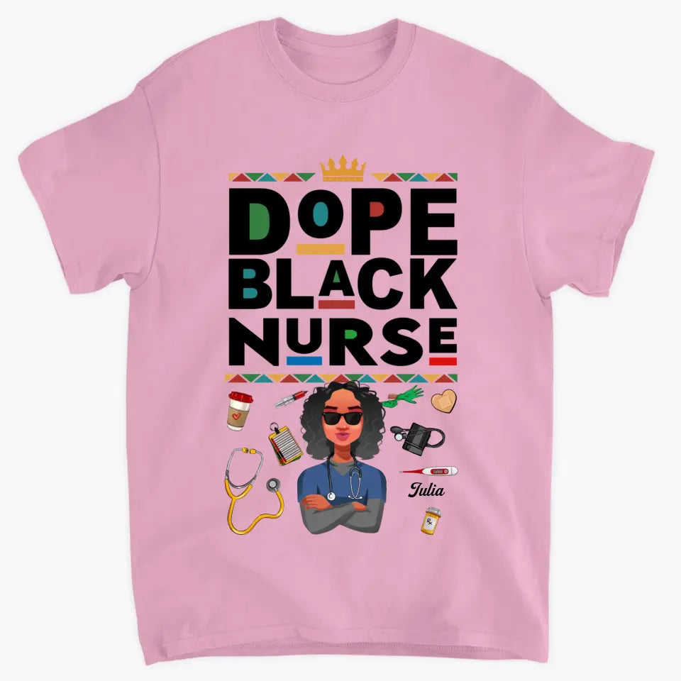 Personalized T-shirt - Juneteenth, Birthday, Nurse's Day Gift For Nurse - Dope Black Nurse ARND018
