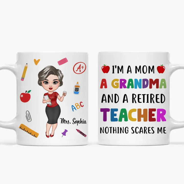 Personalized White Mug - Teacher's Day, Birthday Gift For Teacher - Nothing Scares Me ARND0014