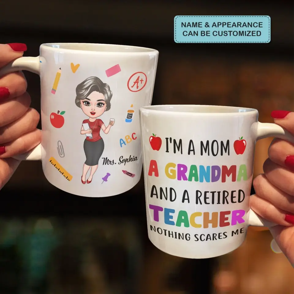 Personalized White Mug - Teacher's Day, Birthday Gift For Teacher - Nothing Scares Me ARND0014