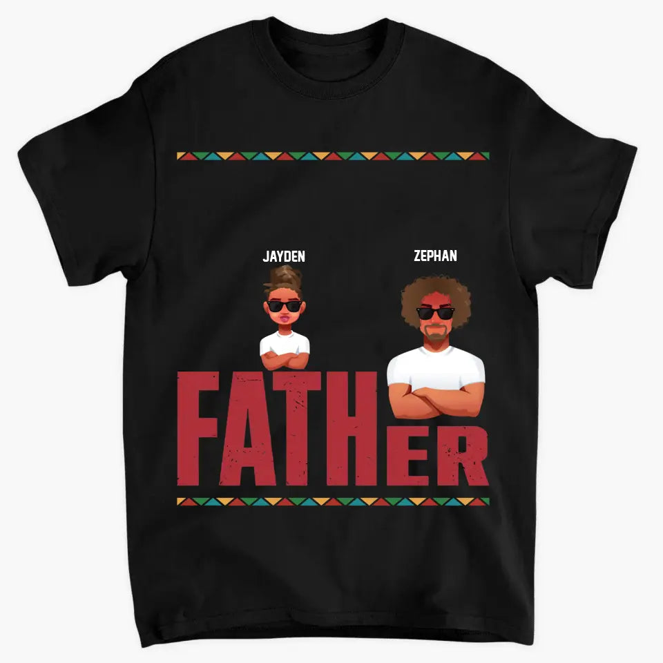 Personalized T-shirt - Juneteenth, Father's Day, Birthday Gift For Dad - I Am Their Father ARND049