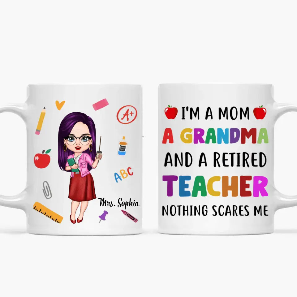 Personalized White Mug - Teacher's Day, Birthday Gift For Teacher - Nothing Scares Me ARND0014