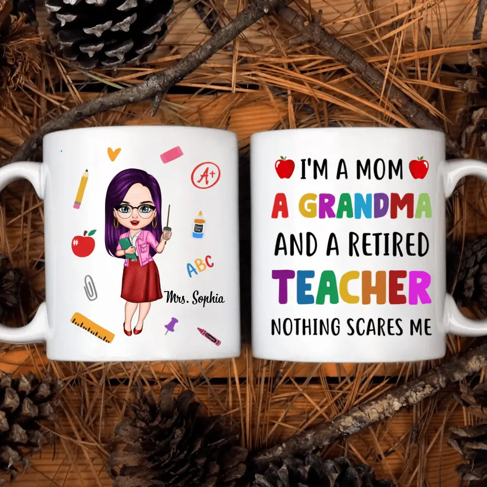 Personalized White Mug - Teacher's Day, Birthday Gift For Teacher - Nothing Scares Me ARND0014