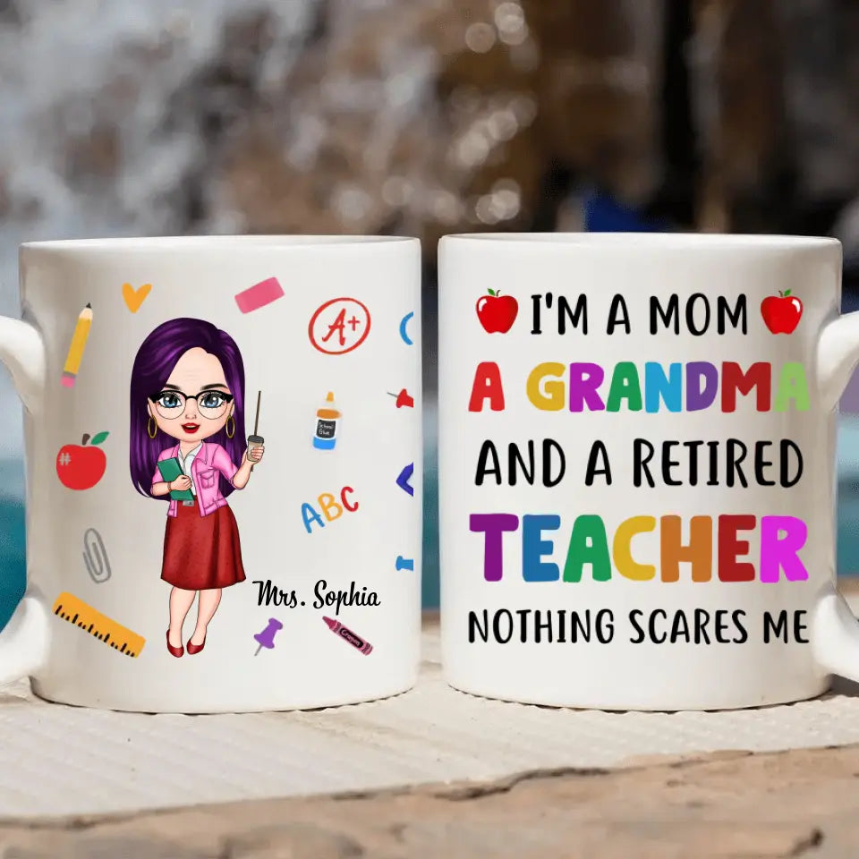 Personalized White Mug - Teacher's Day, Birthday Gift For Teacher - Nothing Scares Me ARND0014