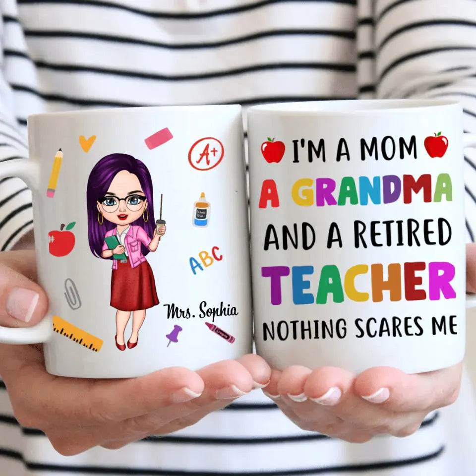 Personalized White Mug - Teacher's Day, Birthday Gift For Teacher - Nothing Scares Me ARND0014