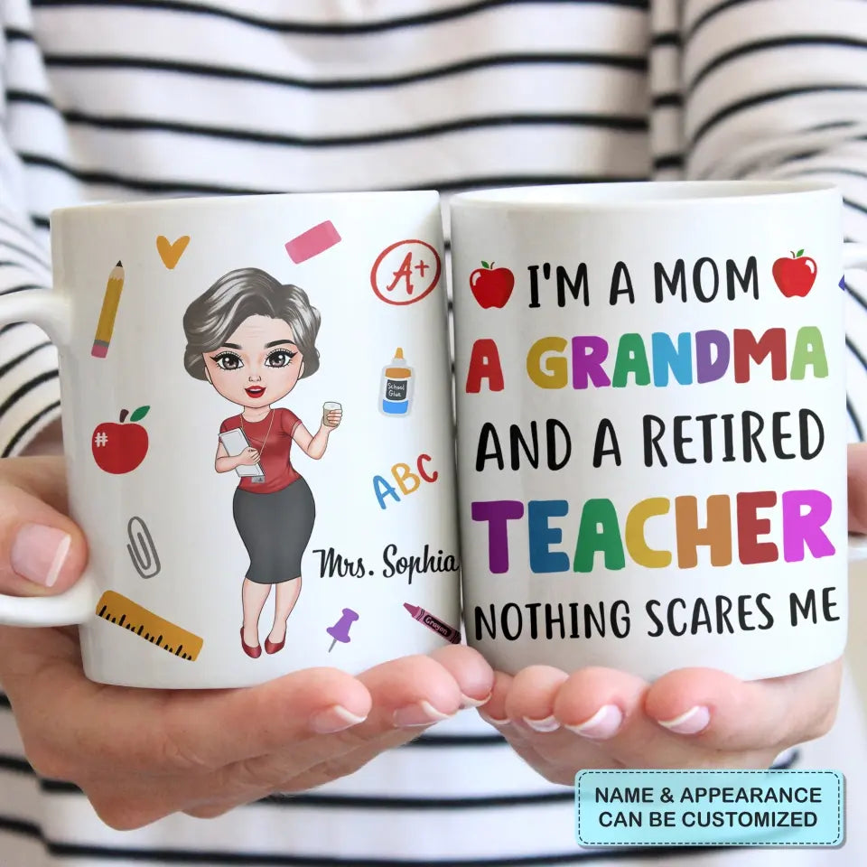 Personalized White Mug - Teacher's Day, Birthday Gift For Teacher - Nothing Scares Me ARND0014