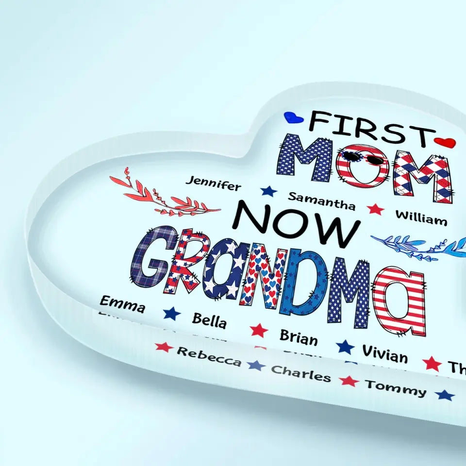 Personalized Heart-shaped Acrylic Plaque - Independence Day, Mother's Day, Birthday Gift For Mom, Grandma - First Mom Now Grandma 4th Of July ARND018
