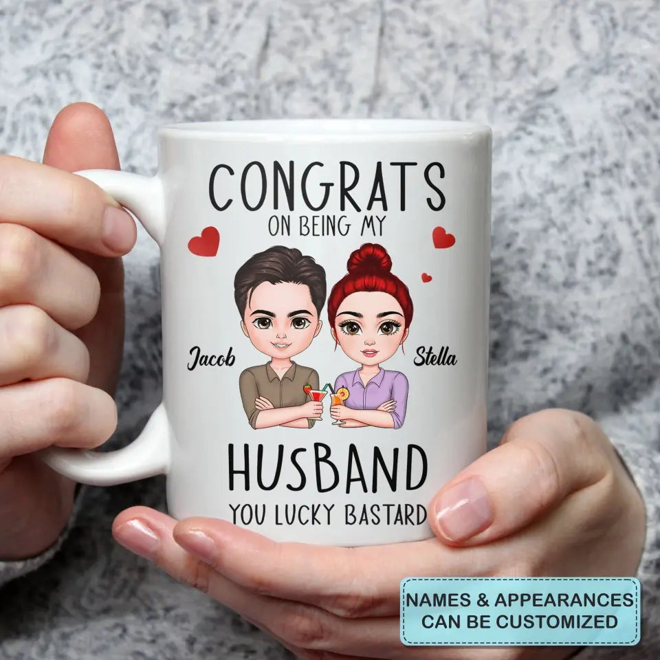 Personalized White Mug - Bithday Gift For Husband, Boyfriend, Couple - Congrats On Being My Husband ARND0014