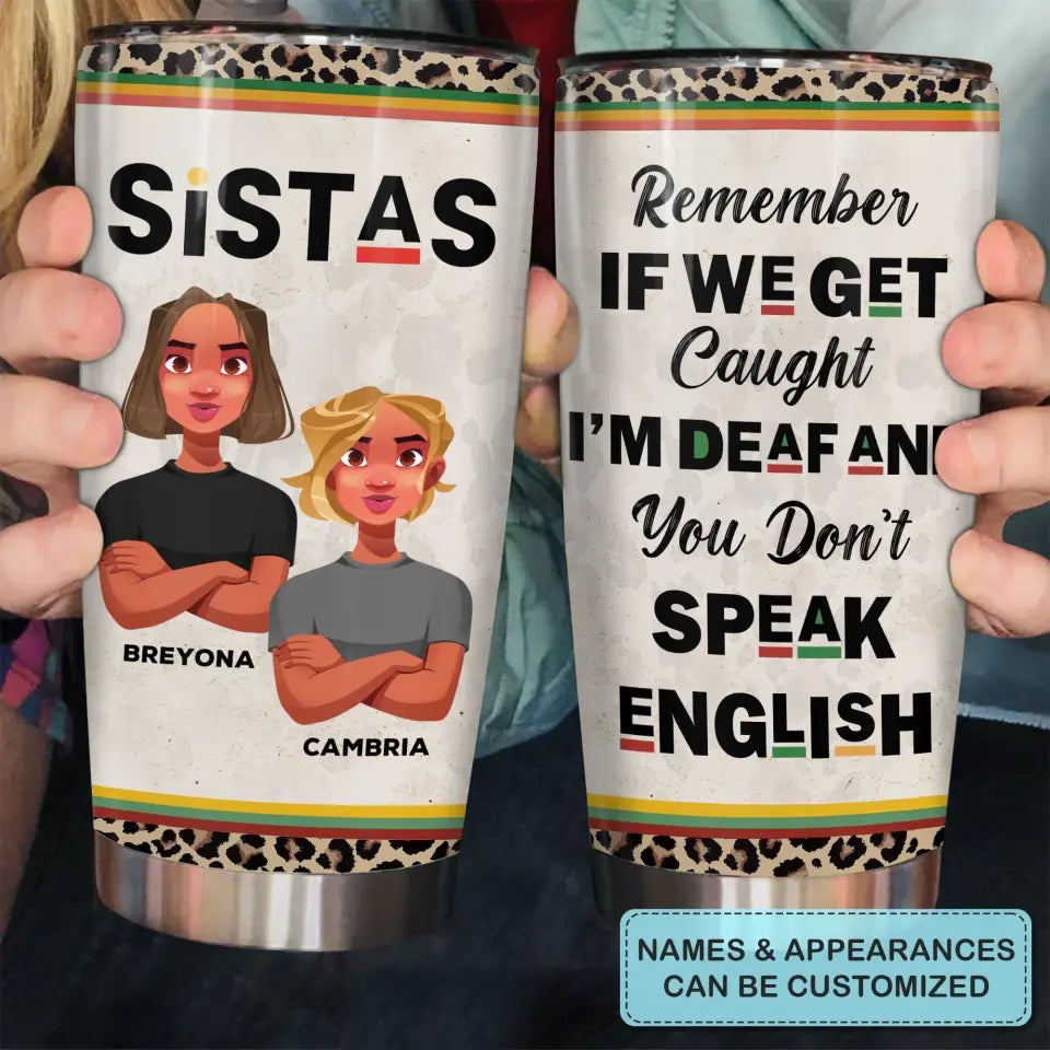 Personalized Tumbler - Birthday Gift For Bestie, Friend, BFF - Remember Is We Get Caught ARND018