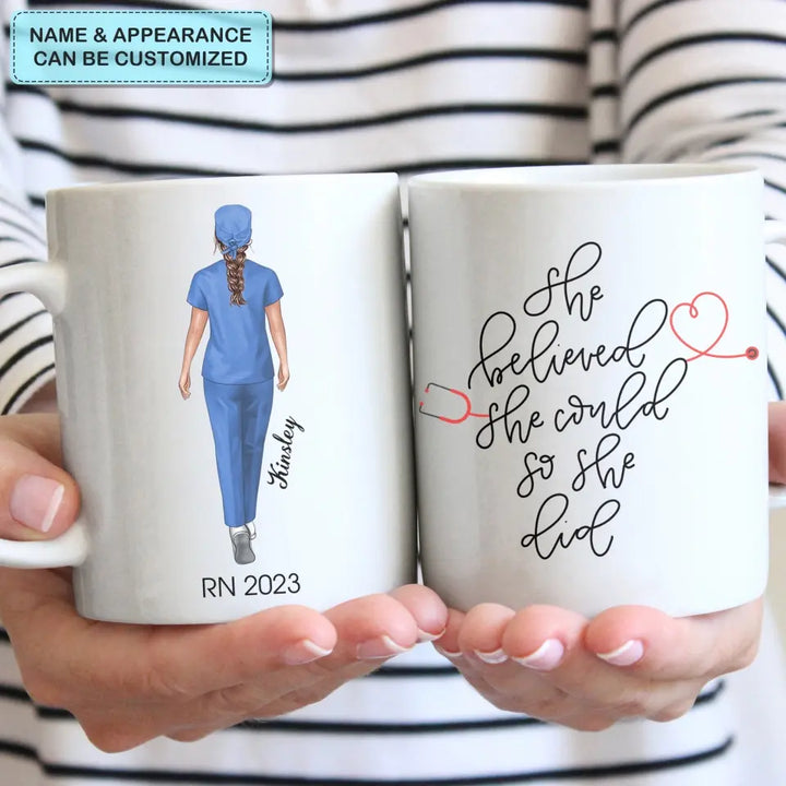Personalize White Mug - Birthday Gift For Nurse - She Believed She Could So She Did