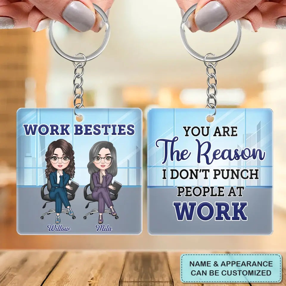 Personalized Keychain - Birthday Gift For Colleagues, Besties, BFF - You Are My Reason I Don't Punch People At Work