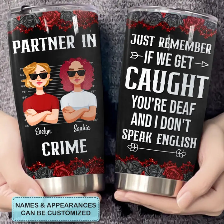 Personalized Tumbler - Birthday Gift For Bestie, Friend, BFF - If We Get Caught