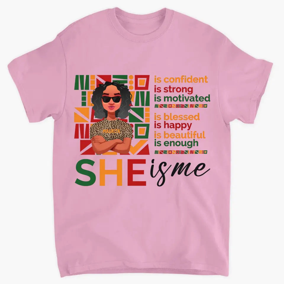 Personalized T-shirt - Juneteenth, Birthday Gift For Black Woman, Mother, Friend, Sister - She Is Me