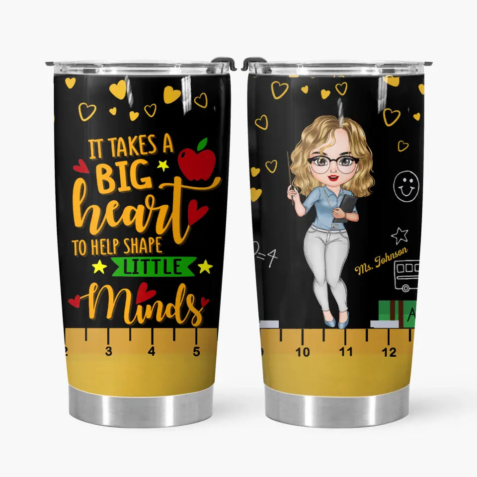 Personalized Tumbler - Teacher's Day, Birthday Gift For Teacher, Colleague, Friend, Mom - A Big Heart