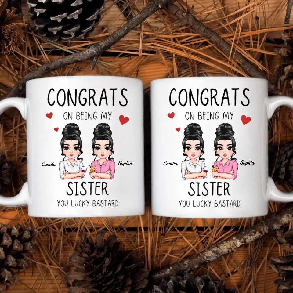 Personalize White Mug - Birthday Gift For Family Member, Sister - Congrats For Being My Sister