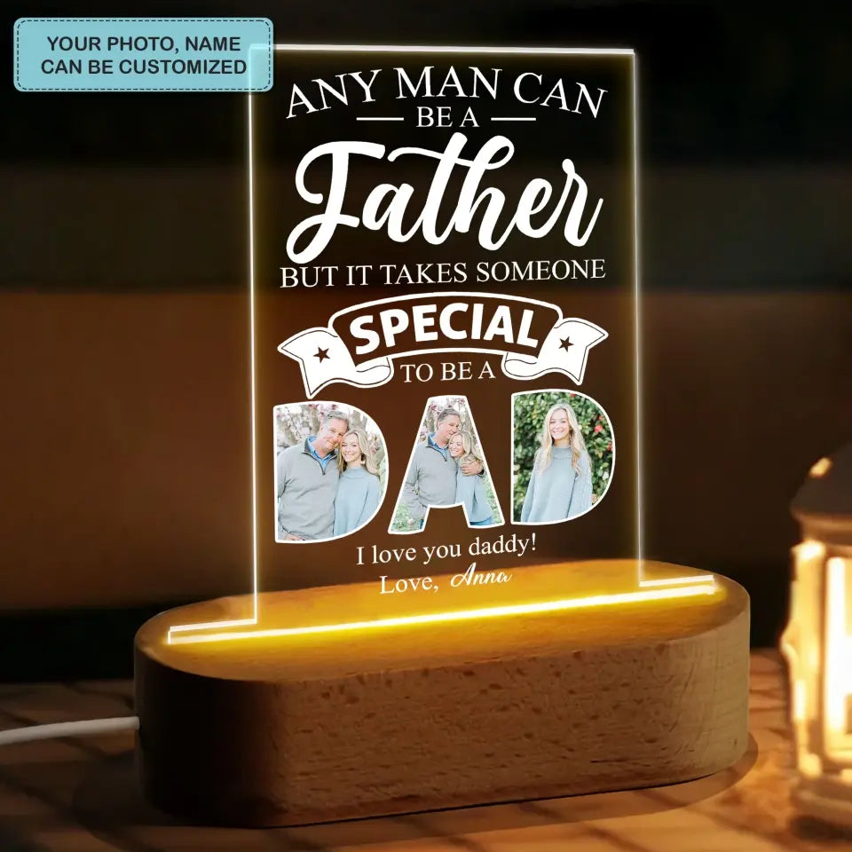 Personalized Acrylic LED Night Light - Birthday, Father's Day Gift For Dad, Grandpa - Any Man Can Be A Father