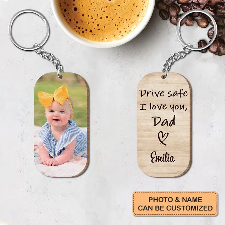 Personalized Wooden Keychain - Father's Day, Birthday Gift For Dad, Grandpa - Drive Safe I Love You