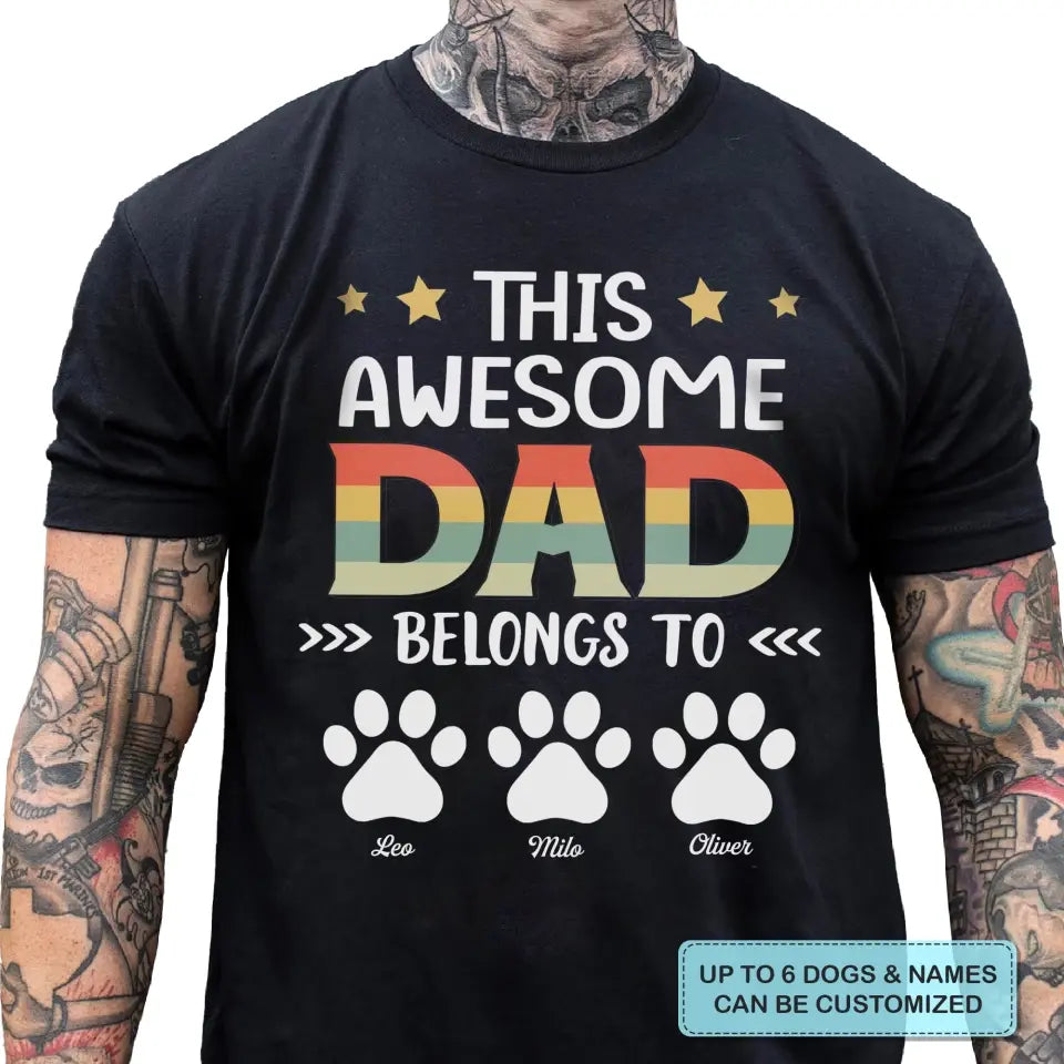 Personalized T-Shirt - Father's Day Gift For Pet Dad, Pet Lover, Dog Dad, Cat Dad - This Awesome Dad Belongs To