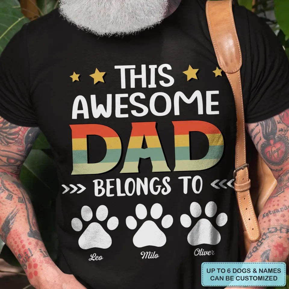 Personalized T-Shirt - Father's Day Gift For Pet Dad, Pet Lover, Dog Dad, Cat Dad - This Awesome Dad Belongs To