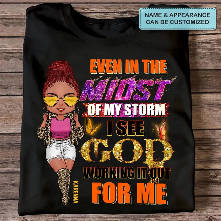 Personalized T-shirt - Juneteenth, Birthday Gift For Black Woman - Even In The Midst Of My Storm