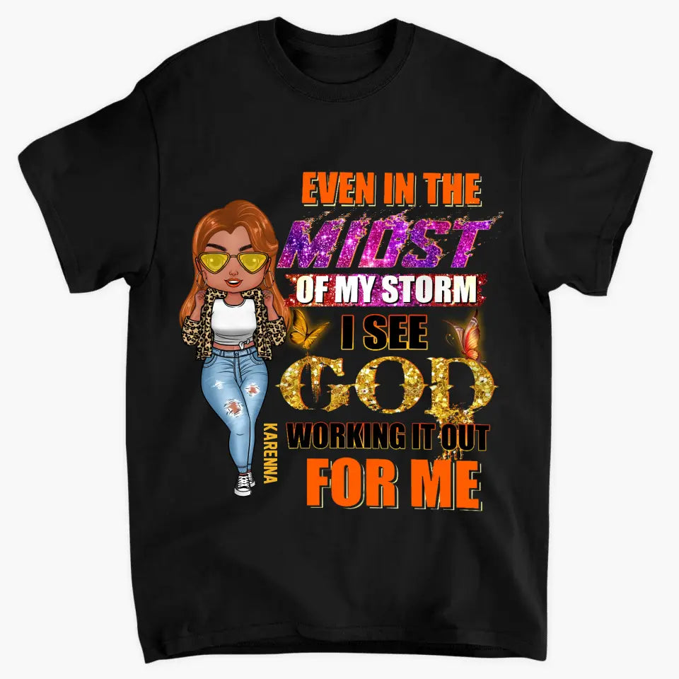 Personalized T-shirt - Juneteenth, Birthday Gift For Black Woman - Even In The Midst Of My Storm