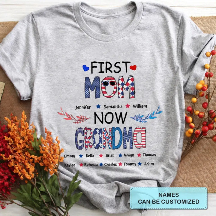 Personalized T-shirt - 4th Of July Gift For Grandma - First Mom Now Grandma