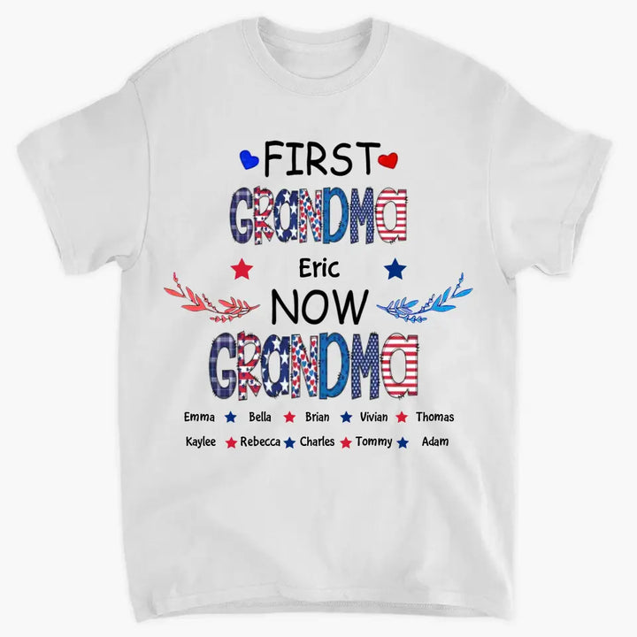 Personalized T-shirt - 4th Of July Gift For Grandma - First Mom Now Grandma
