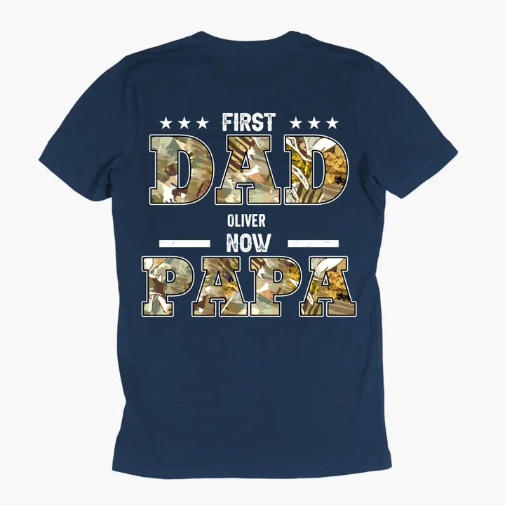 Personalized Custom T-shirt - Father's Day, Birthday Gift For Dad, Grandpa - First Dad Now Papa