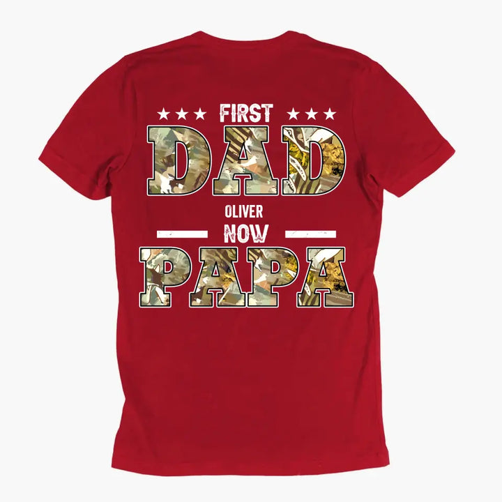 Personalized Custom T-shirt - Father's Day, Birthday Gift For Dad, Grandpa - First Dad Now Papa