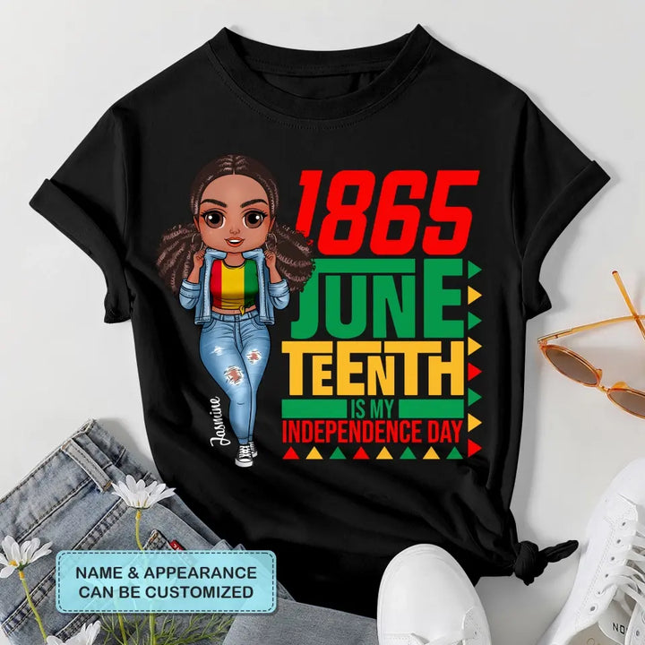 Personalized Custom T-shirt - Juneteenth, Birthday Gift For Black Woman, Mom, Wife, Sister - Juneteenth Is My Independence Day