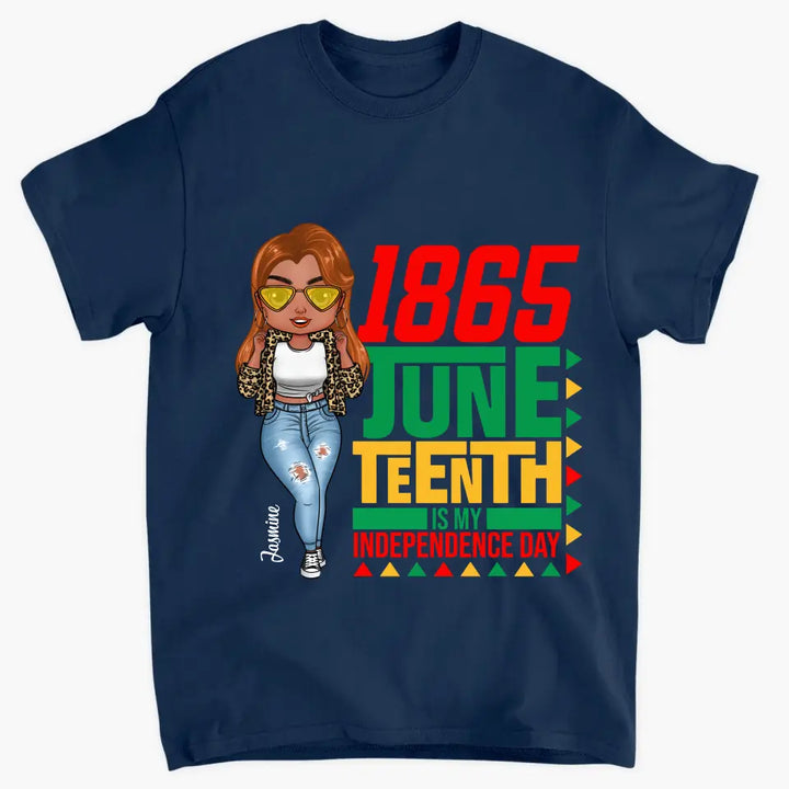 Personalized Custom T-shirt - Juneteenth, Birthday Gift For Black Woman, Mom, Wife, Sister - Juneteenth Is My Independence Day