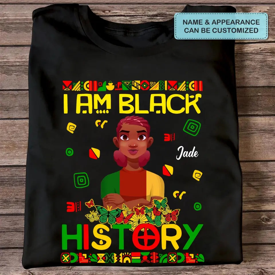 Personalized Custom T-shirt - Juneteenth, Birthday Gift For Black Woman - I Am Black History