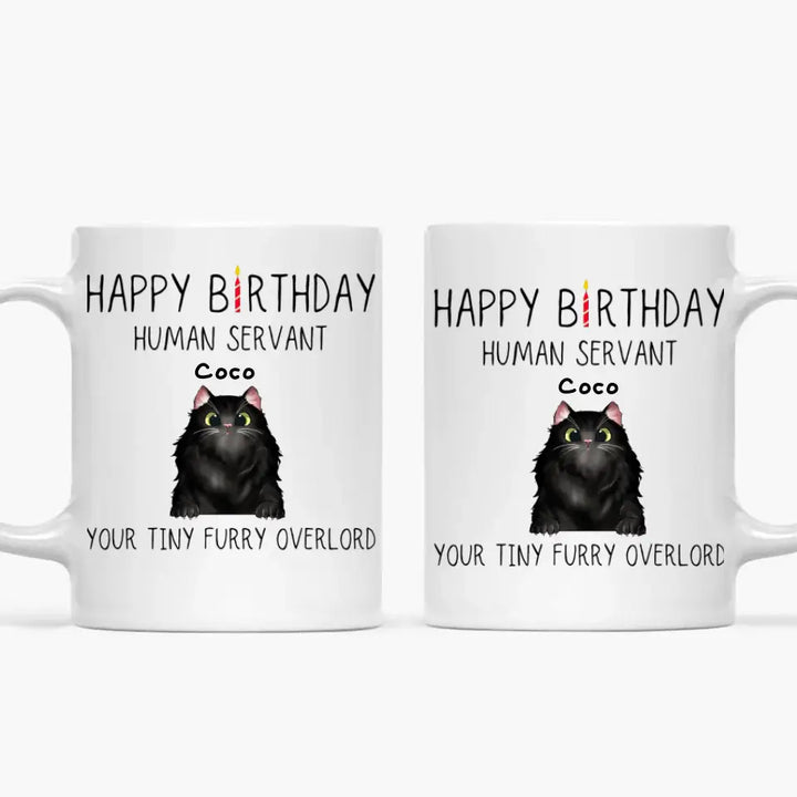 Personalized White Mug - Birthday Gift For Cat Lover, Cat Dad, Cat Mom - Happy Birthday Human's Servant