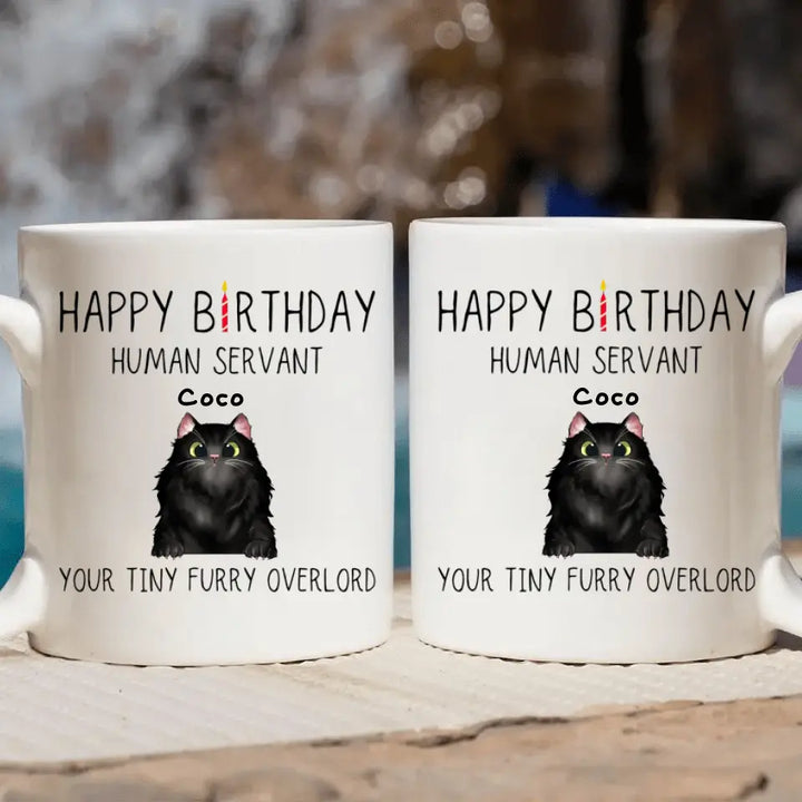 Personalized White Mug - Birthday Gift For Cat Lover, Cat Dad, Cat Mom - Happy Birthday Human's Servant