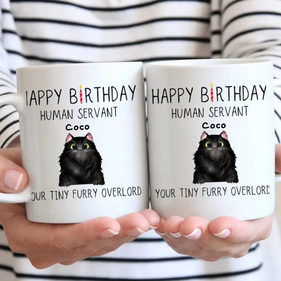 Personalized White Mug - Birthday Gift For Cat Lover, Cat Dad, Cat Mom - Happy Birthday Human's Servant