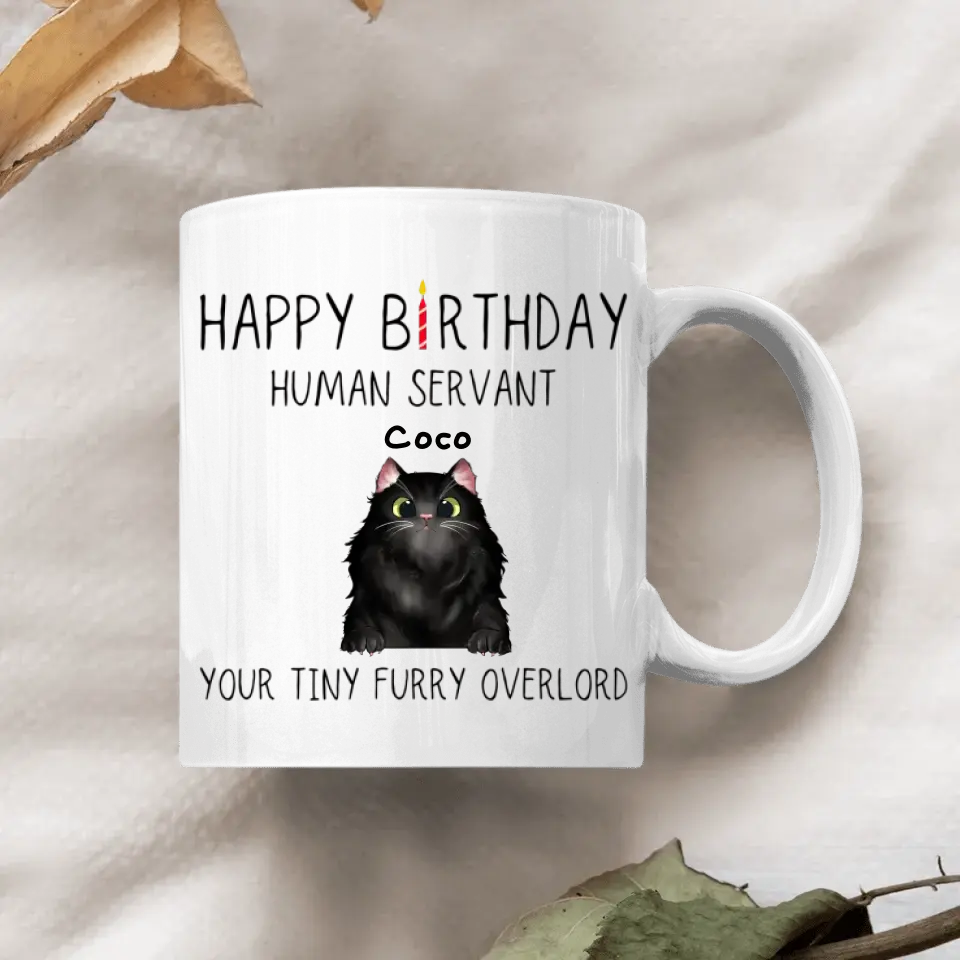 Personalized White Mug - Birthday Gift For Cat Lover, Cat Dad, Cat Mom - Happy Birthday Human's Servant