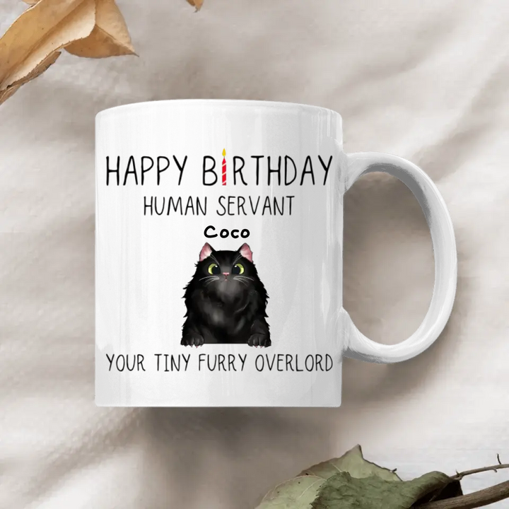 Personalized White Mug - Birthday Gift For Cat Lover, Cat Dad, Cat Mom - Happy Birthday Human's Servant